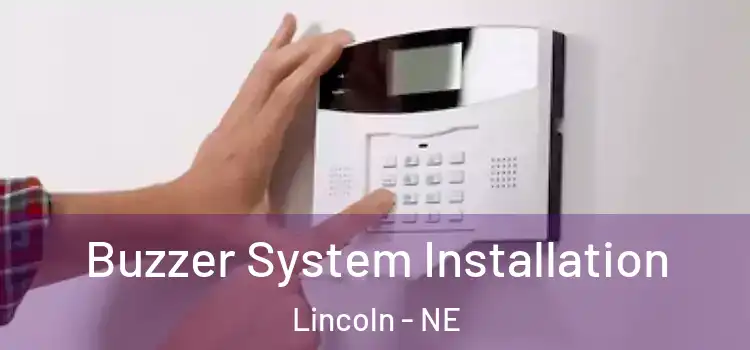  Buzzer System Installation Lincoln - NE