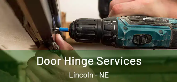  Door Hinge Services Lincoln - NE