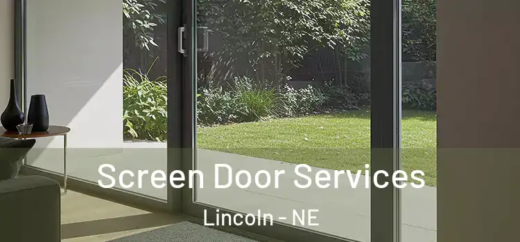  Screen Door Services Lincoln - NE