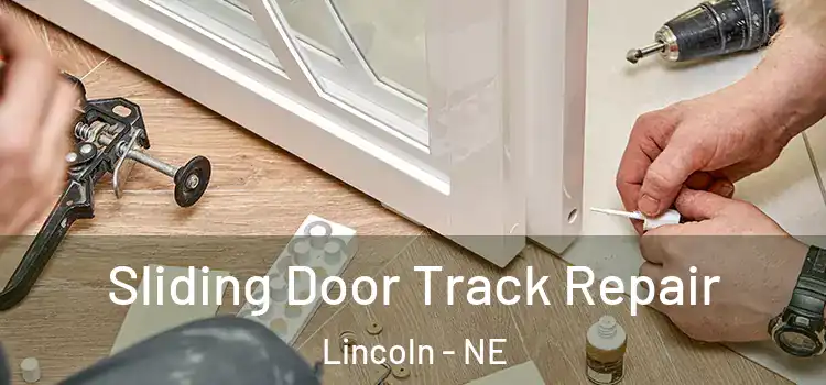 Sliding Door Track Repair Lincoln - NE