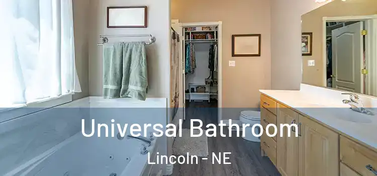 Universal Bathroom Lincoln - NE